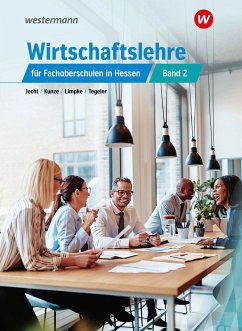 Wirtschaftslehre 2. Schulbuch. Für Fachoberschulen in Hessen - Kunze, Marcel;Tegeler, Rainer;Limpke, Peter