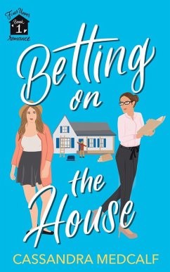 Betting on the House (Fixer Upper Romance, #1) (eBook, ePUB) - Medcalf, Cassandra