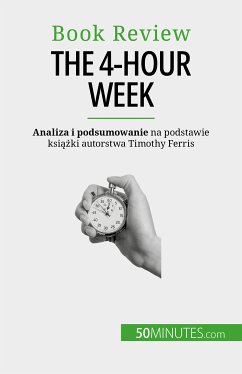 The 4-Hour Week (eBook, ePUB) - Samygin-Cherkaoui, Anastasia