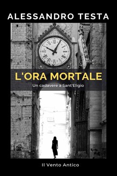 L'ora mortale (eBook, ePUB) - Testa, Alessandro