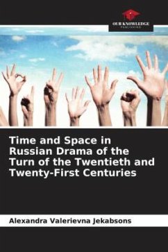 Time and Space in Russian Drama of the Turn of the Twentieth and Twenty-First Centuries - Jekabsons, Alexandra Valerievna