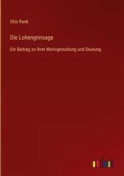 Die Lohengrinsage - Rank, Otto