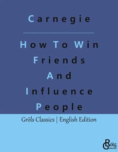 How To Win Friends And Influence People - Carnegie, Dale