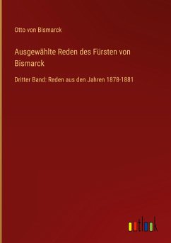 Ausgewählte Reden des Fürsten von Bismarck - Bismarck, Otto Von