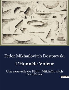 L'Honnête Voleur - Dostoïevski, Fédor Mikhaïlovitch