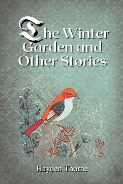 The Winter Garden and Other Stories - Thorne, Hayden