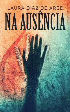 Na Ausência - Diaz de Arce, Laura