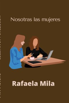 Nosotras las mujeres - Mila, Rafaela