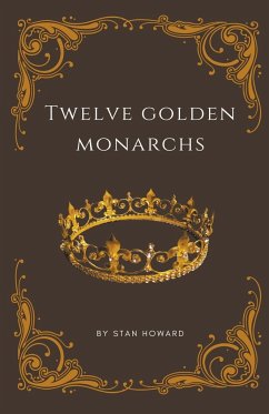 Twelve Golden Monarchs - Howard, Stan