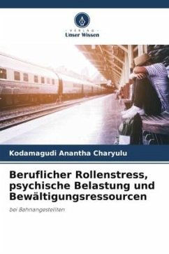 Beruflicher Rollenstress, psychische Belastung und Bewältigungsressourcen - Anantha Charyulu, Kodamagudi