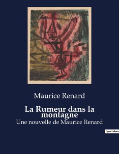 La Rumeur dans la montagne - Renard, Maurice