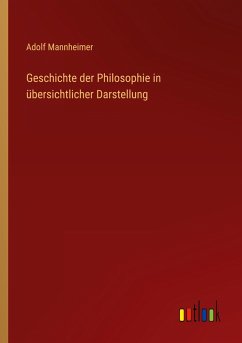 Geschichte der Philosophie in übersichtlicher Darstellung - Mannheimer, Adolf