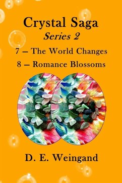 Crystal Saga Series 2, 7-The World Changes and 8-Romance Blossoms - Weingand, D. E.