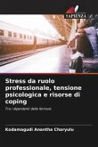 Stress da ruolo professionale, tensione psicologica e risorse di coping