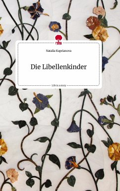 Die Libellenkinder. Life is a Story - story.one - Kuprianova, Natalia