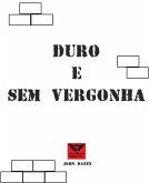 Duro e Sem Vergonha (eBook, ePUB)