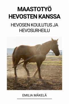 Maastotyö Hevosten Kanssa (Hevosen Koulutus ja Hevosurheilu) (eBook, ePUB) - Mäkelä, Emilia