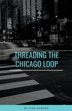 Threading the Chicago Loop - Howard, Stan