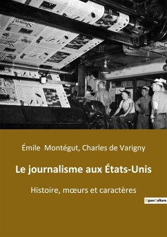 Le journalisme aux États-Unis - Montégut, Émile; de Varigny, Charles