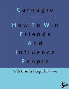 How To Win Friends And Influence People - Carnegie, Dale