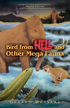 Bird From Hell and Other Megafauna, Second Edition - McIsaac, Gerald