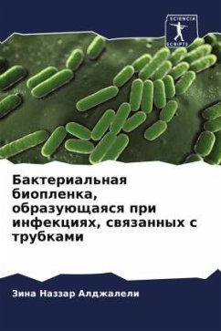 Bakterial'naq bioplenka, obrazuüschaqsq pri infekciqh, swqzannyh s trubkami - Aldzhaleli, Zina Nazzar