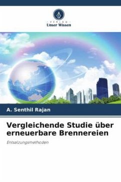 Vergleichende Studie über erneuerbare Brennereien - Rajan, A. Senthil;Raja, K.;Alaudeen, A.