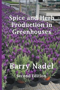 Spice and Herb Production in Greenhouses - Nadel, Barry