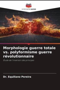 Morphologie guerre totale vs. polyformisme guerre révolutionnaire - Pereira, Dr. Equiliano