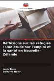 Réflexions sur les réfugiés : Une étude sur l'emploi et la santé en Nouvelle-Zélande