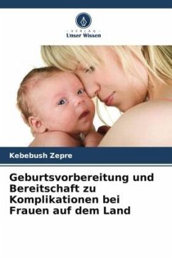 Geburtsvorbereitung und Bereitschaft zu Komplikationen bei Frauen auf dem Land - Zepre, Kebebush