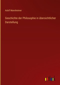 Geschichte der Philosophie in übersichtlicher Darstellung - Mannheimer, Adolf