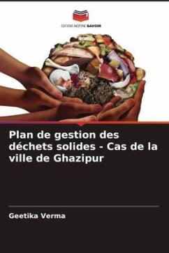 Plan de gestion des déchets solides - Cas de la ville de Ghazipur - Verma, Geetika