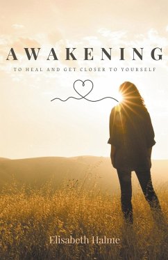 Awakening - To heal and get closer to yourself - Halme, Elisabeth