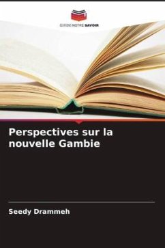 Perspectives sur la nouvelle Gambie - Drammeh, Seedy