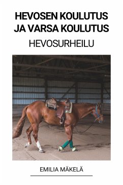 Hevosen Koulutus ja Varsa Koulutus (Hevosurheilu) (eBook, ePUB) - Mäkelä, Emilia