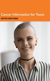 Cancer Information for Teens, 5th Ed. (eBook, ePUB)