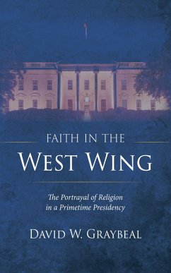 Faith in The West Wing (eBook, ePUB) - Graybeal, David W.