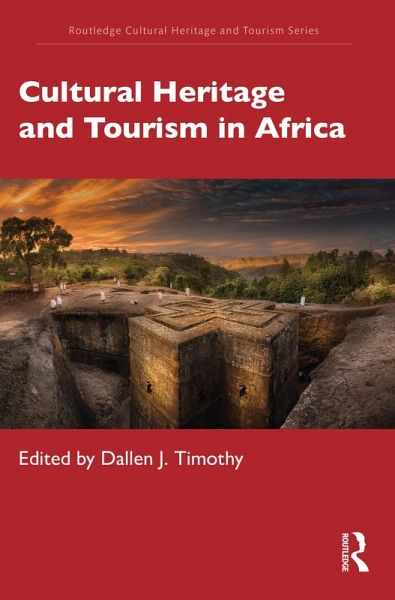 Cultural Heritage and Tourism in Africa (eBook, ePUB) Cultural Heritage and Tourism in Africa (eBook, ePUB)