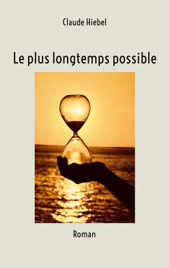 Le plus longtemps possible (eBook, ePUB) - Hiebel, Claude