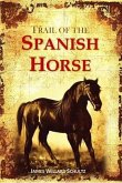The Trail of the Spanish Horse (eBook, ePUB)