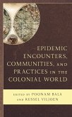 Epidemic Encounters, Communities, and Practices in the Colonial World (eBook, ePUB)