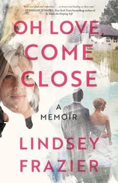 Oh Love, Come Close (eBook, ePUB) - Frazier, Lindsey