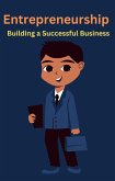 Entrepreneurship Building a Successful Business (eBook, ePUB)
