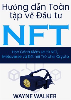 Hướng dẫn Toàn tập về Đầu tư NFT (eBook, ePUB) - Walker, Wayne