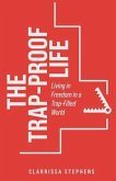 The Trap-Proof Life (eBook, ePUB)