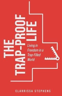 The Trap-Proof Life (eBook, ePUB) The Trap-Proof Life (eBook, ePUB)