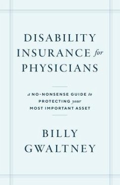 Disability Insurance for Physicians (eBook, ePUB) - Gwaltney, Billy