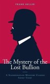 The Mystery of the Lost Bullion (eBook, ePUB)