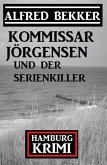 Kommissar Jörgensen und der Serienkiller: Hamburg Krimi (eBook, ePUB)